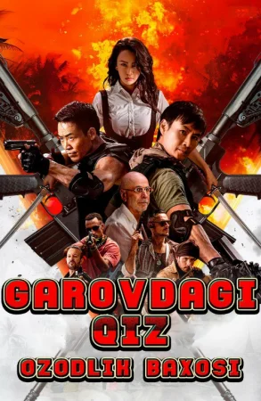 Garovdagi qiz: Ozodlik bahosi Xitoy filmi Uzbek tilida 2025 O'zbekcha tarjima kino Full HD skachat