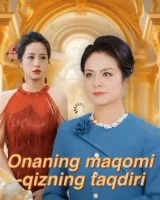 Onaning maqomi qizning taqdiri 1. 2. 3. .50. 10. 20. 50. 100 Qism Xitoy seriali uzbek tilida drama Barcha qismlar