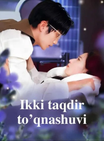 Ikki taqdir to'qnashuvi 1-2-3-4-5-6-7-8-9-10-11-12-13-14-15 Qism Koreya seriali Uzbek tilida Barcha qismlar 2025 HD skachat