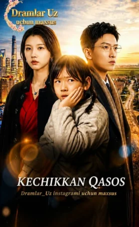 Kechikkan qasos  (mini serial) 1-3-10-20-30-40-60-70-90 Qism drama Barcha qismlar uzbek tilida 2026 HD skachat