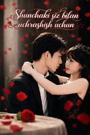 Shunchaki siz bilan uchrashish uchun (drama 2026 uzbek tilida) 1-2-3-5-7-10-15-30-50-70-90 qism dorama Koreya seriali Barcha qismlar tarjima HD skachat