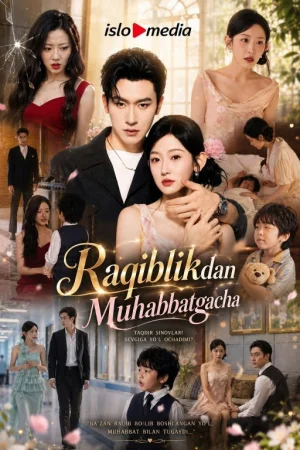 Raqiblikdan muhabbatgacha (drama uzbek tilida) 1-2-3-5-7-10-15-30-50-70-90 qism dorama Koreya seriali Barcha qismlar tarjima 2026 HD skachat