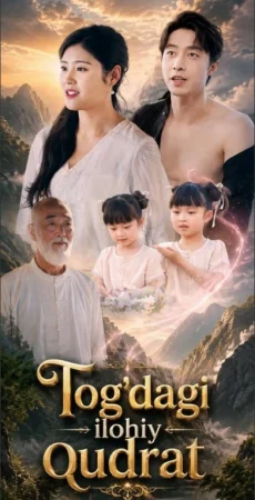 Tog'dagi ilohiy qudrat  1-2-3-4-5-6-7-10-20-30-50-60-70-80-90-95 Qism drama koreya seriali uzbek tilida Barcha qismlar 2026 HD skachat