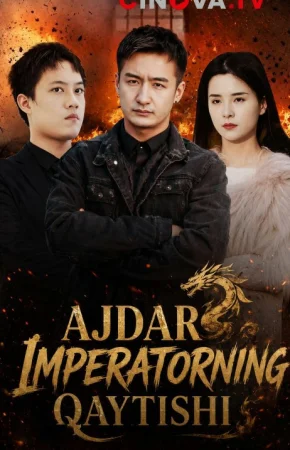 Ajdar imperatorning qaytishi 1-2-3-4-5-6-7-10-20-30-50-60-70-80-90-95 Qism drama koreya seriali uzbek tilida Barcha qismlar 2026 HD skachat