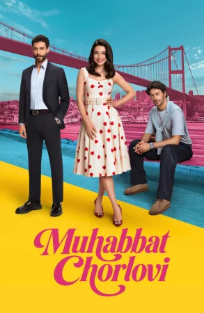 Muhabbat Chorlovi 1-2-3-4-5-6-7-10-20-30-50-60-70-80-90-95 Qism Turk seriali uzbek tilida Barcha qismlar 2026 HD skachat